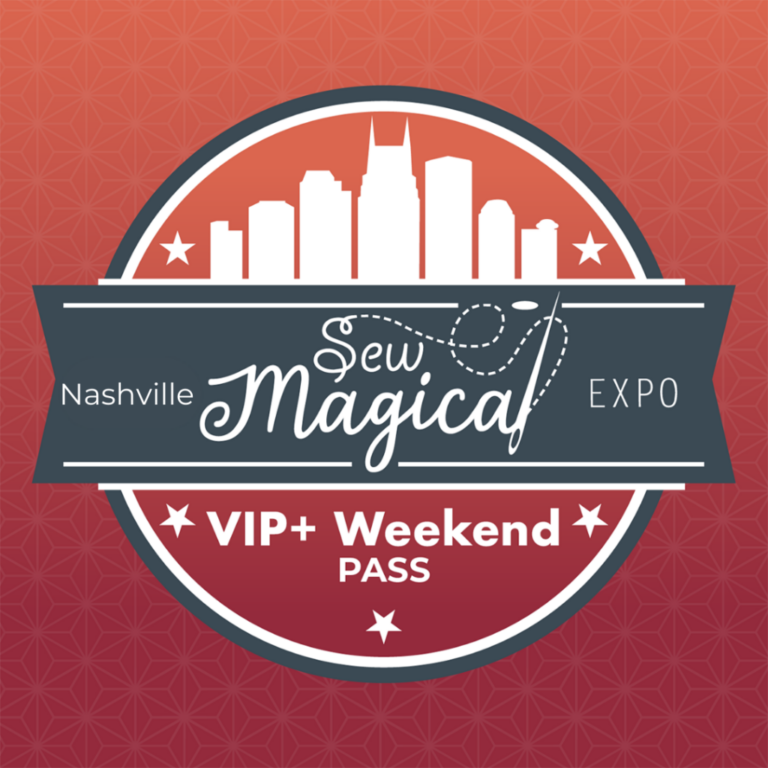 VIP+ Weekend Pass 2024 TN Sew Magical Expo